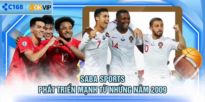 SABA Sports phát triển mạnh từ những năm 2009