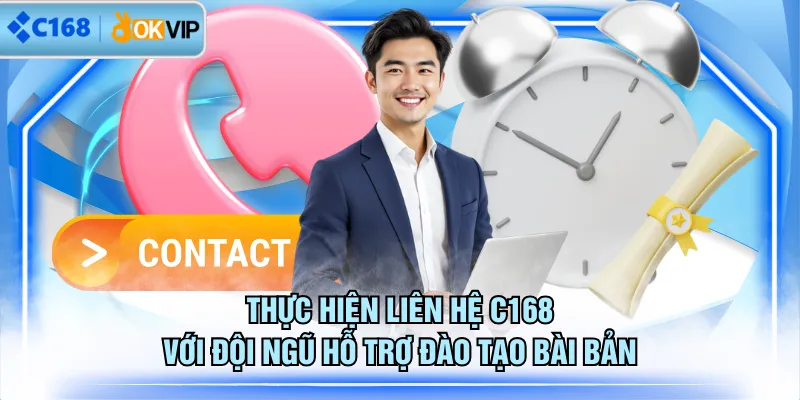 Thực hiện liên hệ C168 với đội ngũ hỗ trợ đào tạo bài bản
